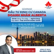 SEMINAR ĐẦU TƯ ĐỊNH CƯ CANADA - DOANH NHÂN ALBERTA